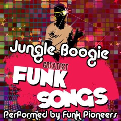  “Jungle Boogie” -  Funky Beats Embracing Psychedelic Melodies